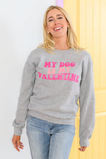 My Dog Is My Valentine Sweatshirt